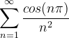 \dpi{120} \sum_{n=1}^{\infty }\frac{cos(n\pi )}{n^{2}}